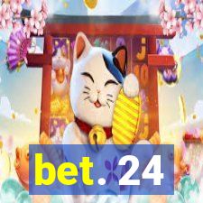 bet. 24